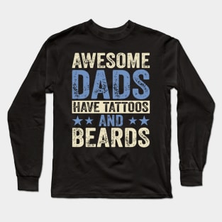Awesome Dads Have Tattoos And Beards Fathers Day Long Sleeve T-Shirt